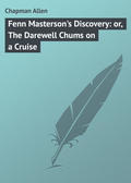 Fenn Masterson\'s Discovery: or, The Darewell Chums on a Cruise