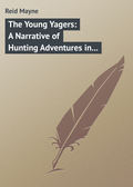 The Young Yagers: A Narrative of Hunting Adventures in Southern Africa