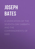 A Vindication of the Seventh-Day Sabbath and the Commandments of God