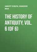The History of Antiquity, Vol. 6 (of 6)