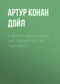 A Desert Drama: Being The Tragedy Of The \"Korosko\"