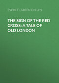 The Sign of the Red Cross: A Tale of Old London