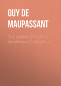 The Works of Guy de Maupassant, Volume 2