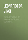 The Notebooks of Leonardo Da Vinci. Complete