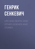 Life and Death, and Other Legends and Stories