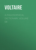 A Philosophical Dictionary, Volume 08