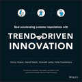 Trend-Driven Innovation. Beat Accelerating Customer Expectations