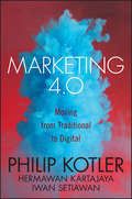 Marketing 4.0. Moving from Traditional to Digital