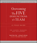 Overcoming the Five Dysfunctions of a Team. A Field Guide for Leaders, Managers, and Facilitators