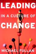 Leading in a Culture of Change