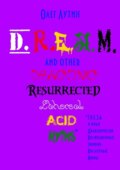 D.R.E.A.M. and other Draconic Resurrected Ethereal Acid Myths. Г.Р.Е.З.А. и иные Драконически Воскрешенные Эфирно-Кислотные Мифы