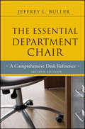 The Essential Department Chair. A Comprehensive Desk Reference
