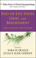 End-of-Life Issues, Grief, and Bereavement. What Clinicians Need to Know