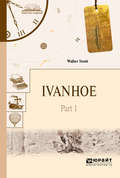 Ivanhoe in 2 p. Part 1. Айвенго в 2 ч. Часть 1