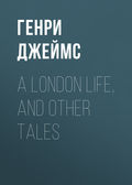 A London Life, and Other Tales