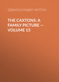 The Caxtons: A Family Picture — Volume 15