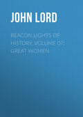Beacon Lights of History, Volume 07: Great Women
