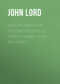 Beacon Lights of History, Volume 02: Jewish Heroes and Prophets