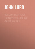 Beacon Lights of History, Volume 08: Great Rulers