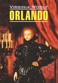 Orlando \/ Орландо. Книга для чтения на английском языке