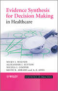 Evidence Synthesis for Decision Making in Healthcare