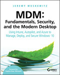 MDM: Fundamentals, Security, and the Modern Desktop