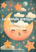 Le monde antique: l\'état et la politique