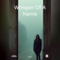 Whisper Of A Name