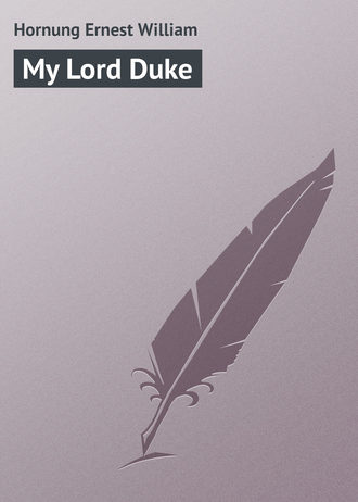 My Lord Duke