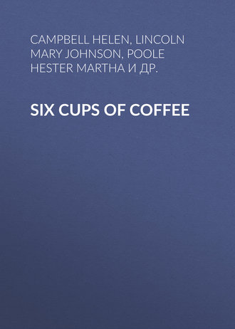 Six Cups of Coffee