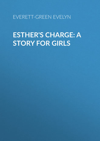 Esther\'s Charge: A Story for Girls