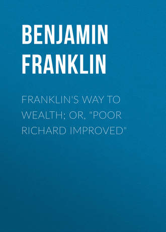 Franklin\'s Way to Wealth; or, \"Poor Richard Improved\"