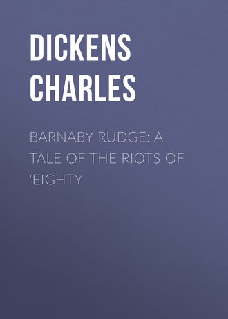 Barnaby Rudge: A Tale of the Riots of \'Eighty