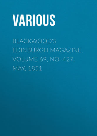 Blackwood\'s Edinburgh Magazine, Volume 69, No. 427, May, 1851