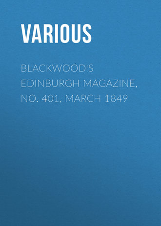 Blackwood\'s Edinburgh Magazine, No. 401, March 1849