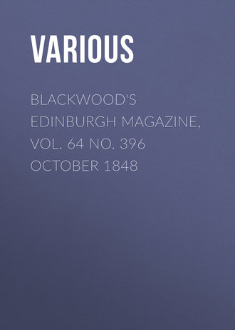 Blackwood\'s Edinburgh Magazine, Vol. 64 No. 396 October 1848