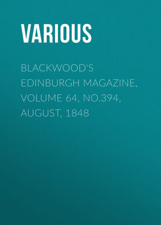 Blackwood\'s Edinburgh Magazine, Volume 64, No.394, August, 1848