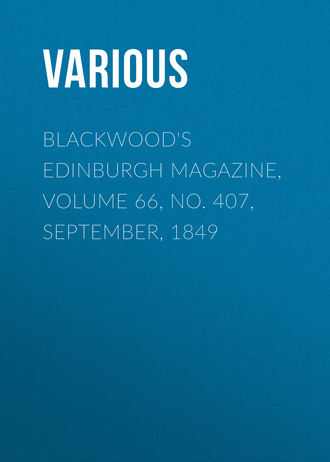 Blackwood\'s Edinburgh Magazine, Volume 66, No. 407, September, 1849