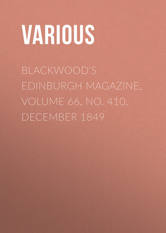 Blackwood\'s Edinburgh Magazine, Volume 66, No. 410, December 1849