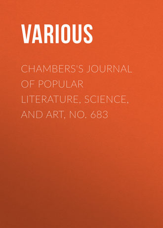 Chambers\'s Journal of Popular Literature, Science, and Art, No. 683