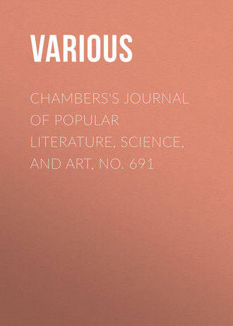 Chambers\'s Journal of Popular Literature, Science, and Art, No. 691