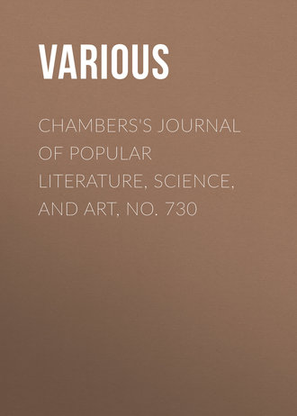 Chambers\'s Journal of Popular Literature, Science, and Art, No. 730