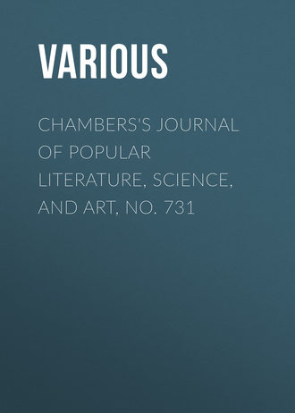 Chambers\'s Journal of Popular Literature, Science, and Art, No. 731