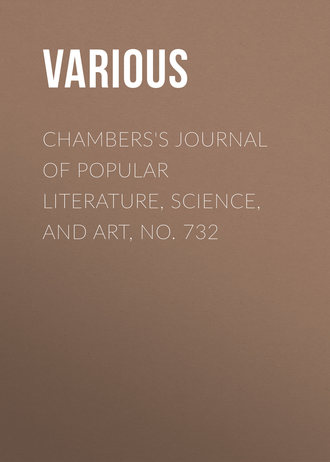 Chambers\'s Journal of Popular Literature, Science, and Art, No. 732