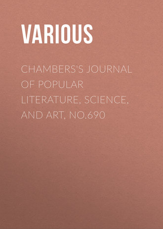 Chambers\'s Journal of Popular Literature, Science, and Art, No.690