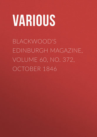 Blackwood\'s Edinburgh Magazine, Volume 60, No. 372, October 1846