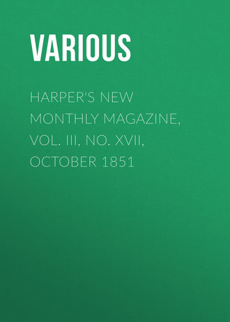 Harper\'s New Monthly Magazine, Vol. III, No. XVII, October 1851