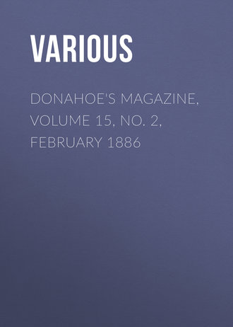 Donahoe\'s Magazine, Volume 15, No. 2, February 1886