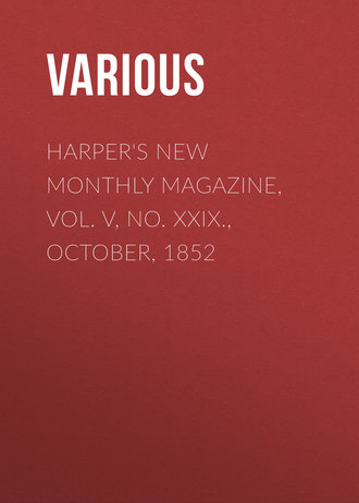 Harper\'s New Monthly Magazine, Vol. V, No. XXIX., October, 1852