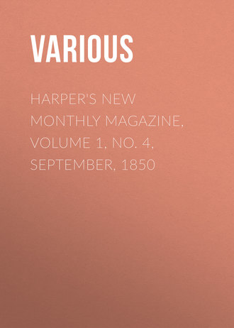 Harper\'s New Monthly Magazine, Volume 1, No. 4, September, 1850